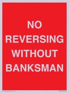 No Reversing Without Banksman